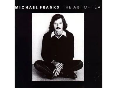 Sound and Music MICHAEL FRANKS: THE ART OF TEA