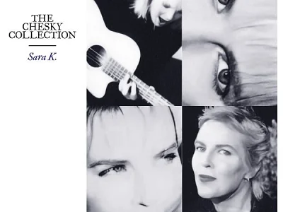 Sound and Music SARA K.: THE CHESKY COLLECTION