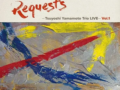 Sound and Music TSUYOSHI YAMAMOTO TRIO: REQUEST - LIVE VOL. 1