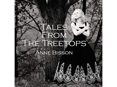 Sound and Music ANNE BISSON: TALES FROM THE TREETOPS